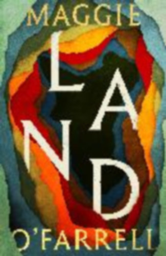 O'Farrell, Maggie: Land idegen