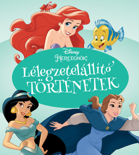 Disney Hercegnők - Lélegzetelállító történetek antikvár