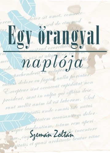 Szemán Zoltán: Egy őrangyal naplója e-Könyv