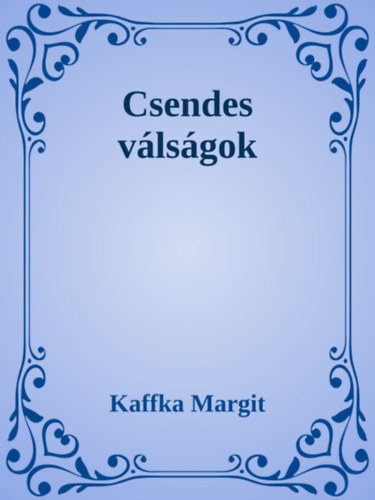 Kaffka Margit: Csendes válságok e-Könyv