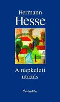 Napkeleti ​utazás (könyv) - Hermann Hesse | ayurdent.hu
