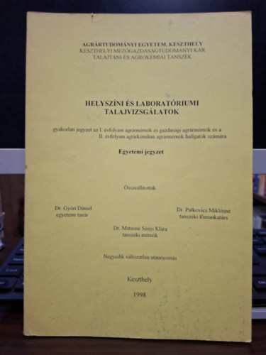 Dr. Győri Dániel, Dr. Palkovics Miklósné, Dr. Matusné Sényi Klára: Helyszíni és laboratóriumi talajvizsgálatok (egyetemi jegyzet) antikvár