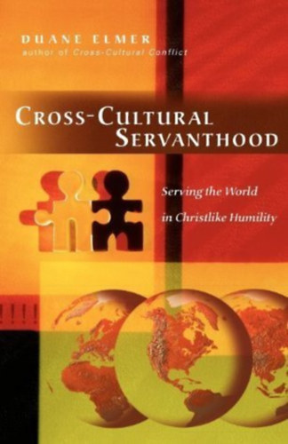 Duane Elmer: Cross-Cultural Servanthood: Serving the World in Christlike Humility antikvár