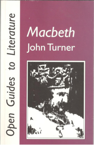 John Turner: Machbet (Open Guides to Literature) antikvár