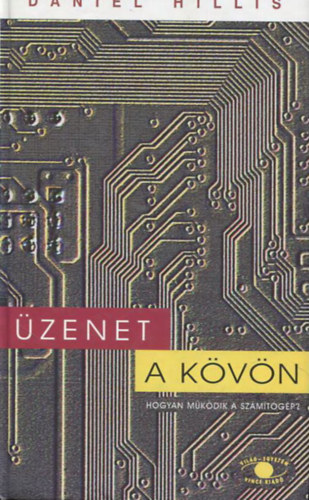 Daniel Hillis: Üzenet a kövön - Hogyan működik a számítógép? antikvár