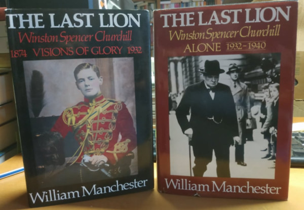 William Manchester: The Last Lion: Visions of Glory - 1874-1932 + Alone - 1932-1940 (2 kötet) antikvár