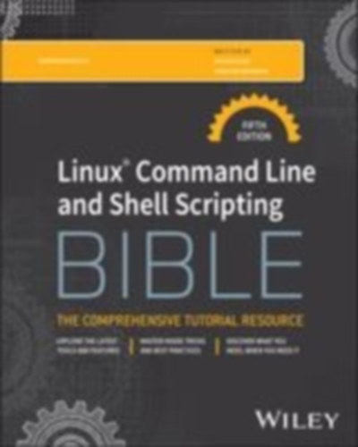 Bresnahan, Christine - Blum, Richard: Linux Command Line and Shell Scripting Bible idegen