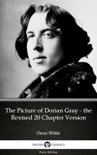 Oscar Wilde: The Picture of Dorian Gray - the Revised 20 Chapter Version by Oscar Wilde (Illustrated) e-Könyv