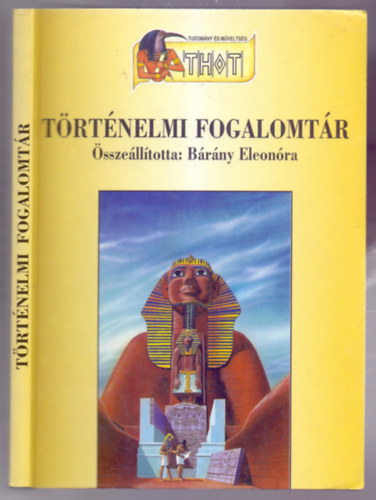 Összeállította: Bárány Eleonóra: Történelmi fogalomtár (THOT - Tudomány és műveltség) antikvár