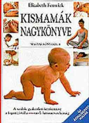 Fenwick, Elizabeth: Kismamák nagykönyve antikvár