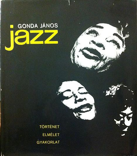 Gonda János: Jazz- Történet, elmélet, gyakorlat (3 hanglemez mellélettel) antikvár