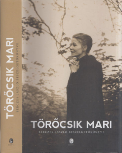 Törőcsik Mari, Bérczes László: Törőcsik Mari - Bérczes László beszélgetőkönyve antikvár