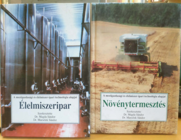 Dr. Magda Sándor, Dr. Marselek Sándor: 2 db A mezőgazdasági és élelmiszer-ipari technológia alapjai: Élelmiszeripar + Növénytermesztés antikvár