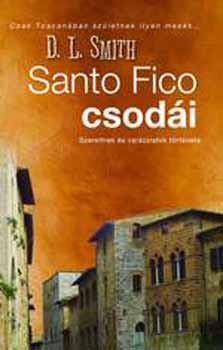 D. L. Smith: Santo Fico csodái - Szerelmek és varázslatok története antikvár