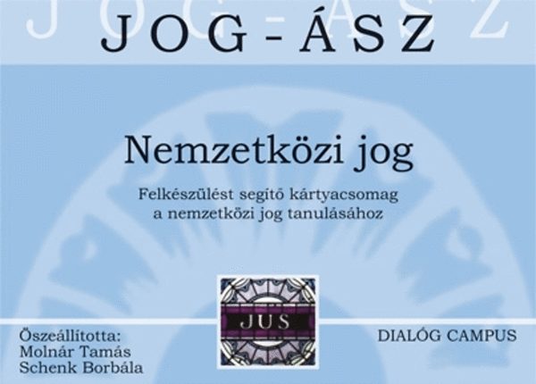 Molnár Tamás; Schenk Borbála: Nemzetközi jog. JOG-ÁSZ kártyák könyv