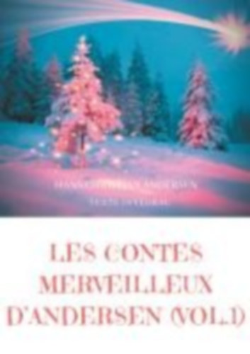 Andersen, Hans Christian: Les contes merveilleux d'Andersen : Tome 1 (texte intégral) idegen