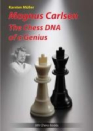 Müller, Karsten: Magnus Carlsen - The Chess DNA of a Genius idegen