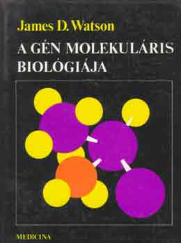 James D. Watson: A gén molekuláris biológiája antikvár
