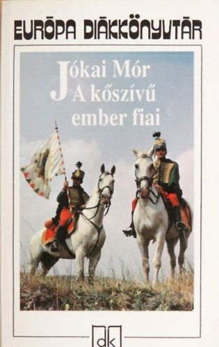 Jókai Mór, M. Nagy Miklós (szerk.): A kőszívű ember fiai - Európa Diákkönyvtár antikvár