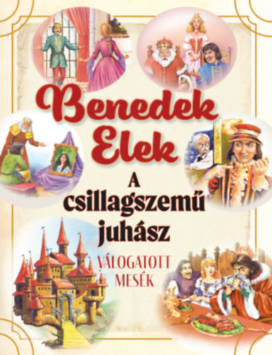 Benedek  Elek: A csillagszemű juhász - Válogatott mesék antikvár
