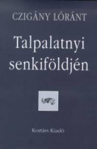 Czigány Lóránt: Talpalatnyi senkiföldjén antikvár