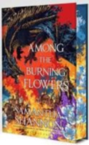 Shannon, Samantha: Among the Burning Flowers idegen