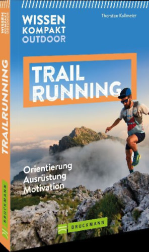 Kollmeier, Thorsten: Wissen Kompakt Outdoor Trailrunning idegen