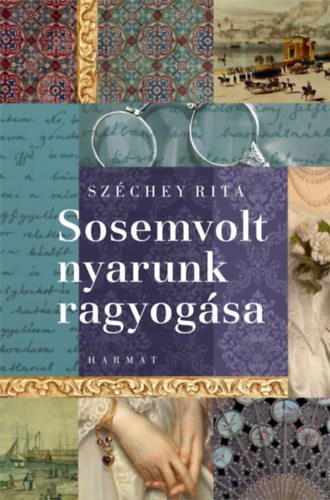 Széchey Rita: Sosemvolt nyarunk ragyogása e-Könyv