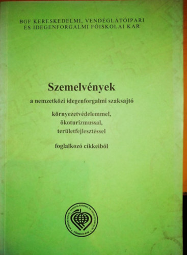 Szemelvények a nemzetközi idegenforgalmi szaksajtó utazási irodai menedzsmenttel foglalkozó cikkeiből antikvár