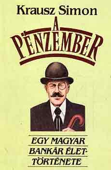 Krausz Simon: A pénzember (egy magyar bankár élettörténete) antikvár