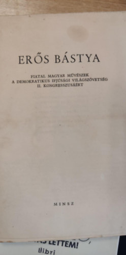 Erős Bástya - fiatal magyar művészek a demokratikus ifjúsági világszövetség II. kongresszusáért antikvár