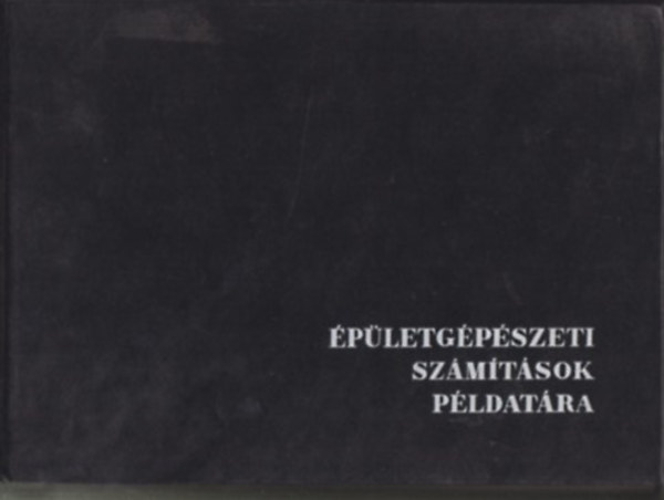 Völgyes István szerkesztette: Épületgépészeti számítások példatára antikvár