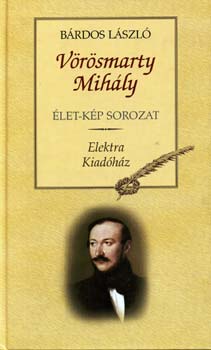 Bárdos László: Vörösmarty Mihály | könyv | bookline