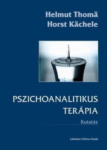 Horst Kächele, Helmut Thoma: Pszichoanalitikus terápia - Kutatás antikvár