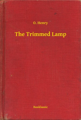 O. Henry: The Trimmed Lamp e-Könyv