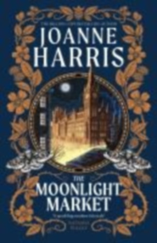 Harris, Joanne: The Moonlight Market idegen