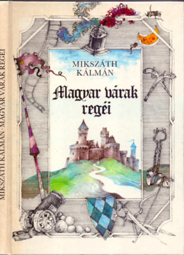 Mikszáth Kálmán: Magyar várak regéi antikvár
