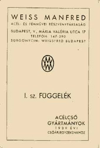 Weiss Manfred Acél- és ... Rt.: Weiss Manfred Acél- és Fémművei Rt. I. sz. függelék antikvár