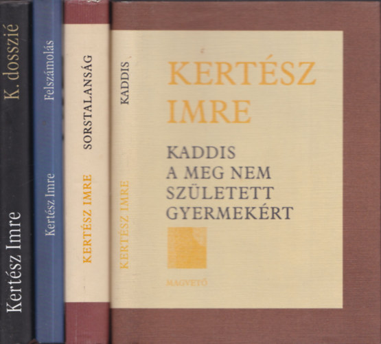Kertész Imre: 4db. Kertész Imre kötet: Kaddis a meg nem született gyermekért +Sorstalanság + Felszámolás + K. dosszié antikvár