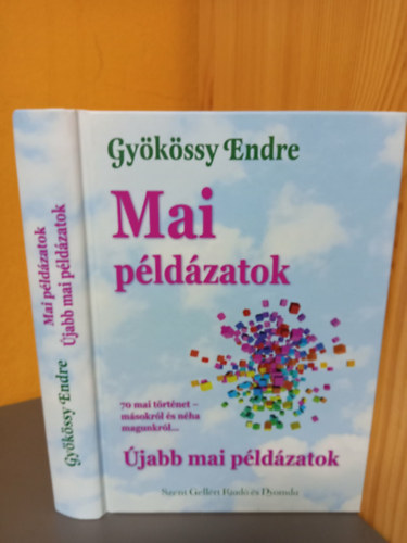Gyökössy Endre: Mai példázatok - Újabb mai példázatok (70 mai történet másokról és néha magunkról...) antikvár
