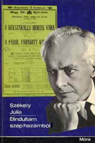 Székely Júlia: Elindultam szép hazámból (Bartók Béla élete) antikvár