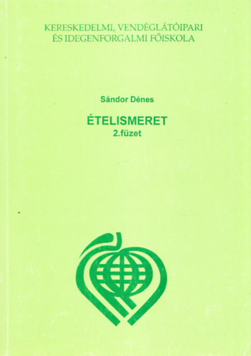 Sándor Dénes: Ételismeret 2. füzet (Távoktatási tankönyv) antikvár