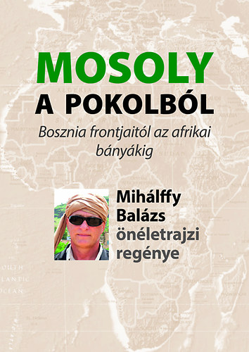 Mihálffy Balázs: Mosoly a pokolból könyv