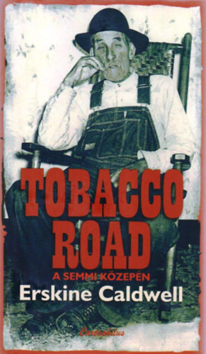 Caldwell, Erskine: Tobacco Road - A semmi közepén könyv