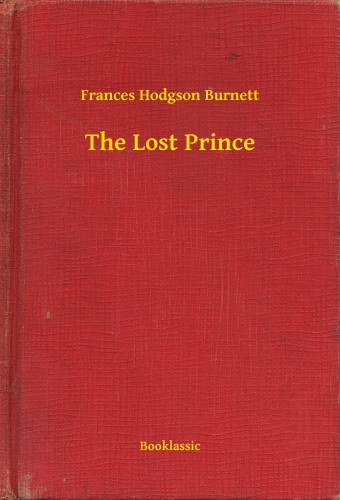 Frances Hodgson Burnett: The Lost Prince e-Könyv