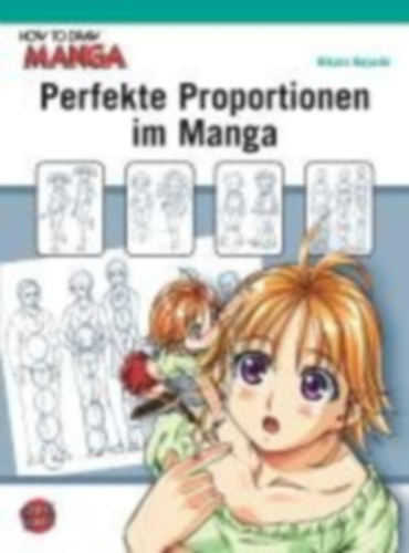 Hayashi, Hikaru: How To Draw Manga: Perfekte Proportionen im Manga idegen