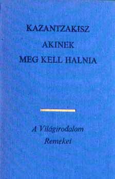 Nikosz Kazantzakisz: Akinek meg kell halnia antikvár