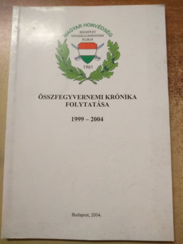 Összfegyvernemi Krónika folytatása 1999-2004 antikvár