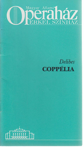 Delibes: Coppélia (Operaismertető) antikvár