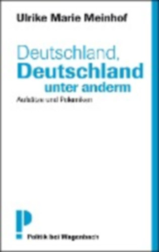 Meinhof, Ulrike Marie: Deutschland, Deutschland unter anderm idegen